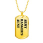 Army Ranger's Aunt - 18k Gold Finished Luxury Dog Tag Necklace