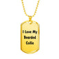 Love My Bearded Collie v4 - 18k Gold Finished Luxury Dog Tag Necklace