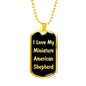 Love My Miniature American Shepherd v5 - 18k Gold Finished Luxury Dog Tag Necklace
