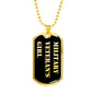 Military Veteran's Girl v2 - 18k Gold Finished Luxury Dog Tag Necklace