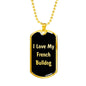Love My French Bulldog v5 - 18k Gold Finished Luxury Dog Tag Necklace