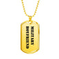Military Boyfriend - 18k Gold Finished Luxury Dog Tag Necklace