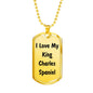 Love My King Charles Spaniel v4 - 18k Gold Finished Luxury Dog Tag Necklace