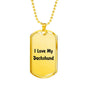 Love My Dachshund v4 - 18k Gold Finished Luxury Dog Tag Necklace
