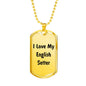 Love My English Setter v4 - 18k Gold Finished Luxury Dog Tag Necklace