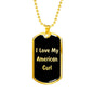 Love My American Curl v2 - 18k Gold Finished Luxury Dog Tag Necklace