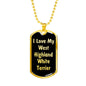 Love My West Highland White Terrier v5 - 18k Gold Finished Luxury Dog Tag Necklace