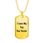 Love My Toy Fox Terrier v4 - 18k Gold Finished Luxury Dog Tag Necklace