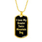 Love My Greater Swiss Mountain Dog v5 - 18k Gold Finished Luxury Dog Tag Necklace