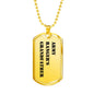 Army Ranger's Grandfather - 18k Gold Finished Luxury Dog Tag Necklace