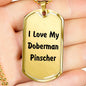 Love My Doberman Pinscher v4 - 18k Gold Finished Luxury Dog Tag Necklace
