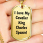 Love My Cavalier King Charles Spaniel v4 - 18k Gold Finished Luxury Dog Tag Necklace