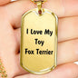 Love My Toy Fox Terrier v4 - 18k Gold Finished Luxury Dog Tag Necklace