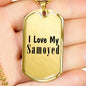 Love My Samoyed - 18k Gold Finished Luxury Dog Tag Necklace