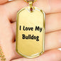 Love My Bulldog v4 - 18k Gold Finished Luxury Dog Tag Necklace