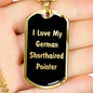 Love My German Shorthaired Pointer v5 - 18k Gold Finished Luxury Dog Tag Necklace