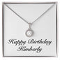 Happy Birthday Kimberly - Eternal Hope Necklace