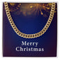 Merry Christmas v07 - 14k Gold Finished Cuban Link Chain