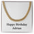 Happy Birthday Adrian - 14k Gold Finished Cuban Link Chain
