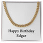 Happy Birthday Edgar - 14k Gold Finished Cuban Link Chain