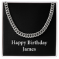 Happy Birthday James v2 - Cuban Link Chain