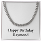 Happy Birthday Raymond - Cuban Link Chain