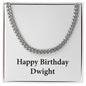 Happy Birthday Dwight - Cuban Link Chain