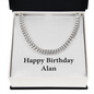 Happy Birthday Alan - Cuban Link Chain