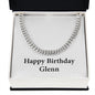 Happy Birthday Glenn - Cuban Link Chain