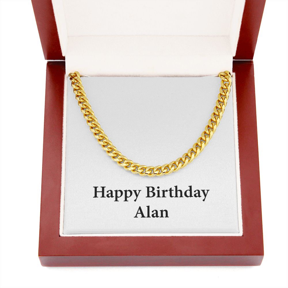 Happy Birthday Alan - 14k Gold Finished Cuban Link Chain With Mahogany Style Luxury Box