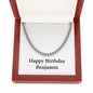 Happy Birthday Benjamin - Cuban Link Chain With Mahogany Style Luxury Box