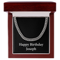 Happy Birthday Joseph v2 - Cuban Link Chain With Mahogany Style Luxury Box