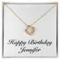 Happy Birthday Jennifer - 18K Yellow Gold Finish Love Knot Necklace