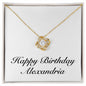 Happy Birthday Alexandria - 18K Yellow Gold Finish Love Knot Necklace