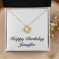 Happy Birthday Jennifer - 18K Yellow Gold Finish Love Knot Necklace