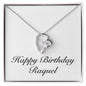 Happy Birthday Raquel - Forever Love Necklace