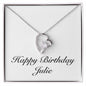 Happy Birthday Julie - Forever Love Necklace