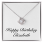 Happy Birthday Elizabeth - Love Knot Necklace