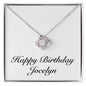Happy Birthday Jocelyn - Love Knot Necklace