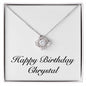 Happy Birthday Chrystal - Love Knot Necklace