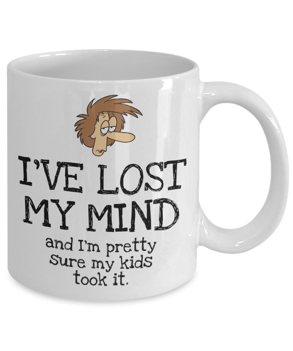 I've Lost My Mind - 11oz Mug