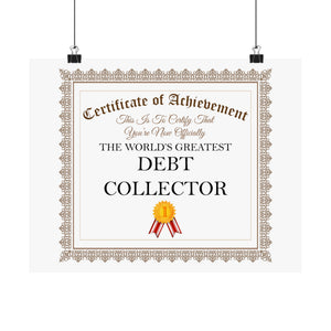 World's Greatest Debt Collector - 14 in x 11 in Matte Poster
