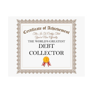 World's Greatest Debt Collector - 14 in x 11 in Matte Poster