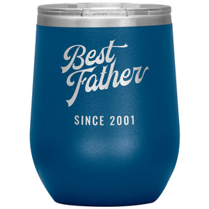 Best Father Since 2001 - 12oz Insulated Wine Tumbler