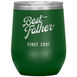 Best Father Since 2001 - 12oz Insulated Wine Tumbler