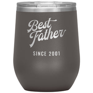 Best Father Since 2001 - 12oz Insulated Wine Tumbler