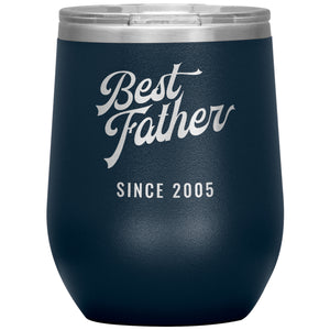 Best Father Since 2005 - 12oz Insulated Wine Tumbler