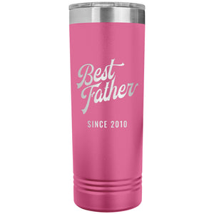 Best Father Since 2010 - 22oz Insulated Skinny Tumbler