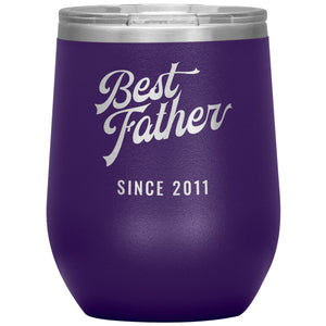 Best Father Since 2011 - 12oz Insulated Wine Tumbler