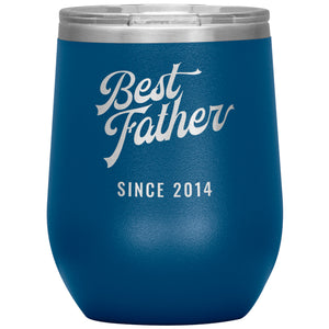 Best Father Since 2014 - 12oz Insulated Wine Tumbler